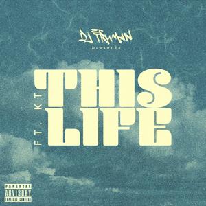 THIS LIFE (feat. KT) [Explicit]