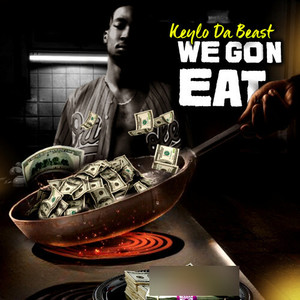We Gon Eat (Explicit)