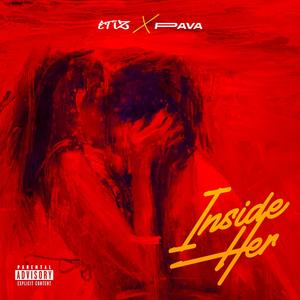 Inside Her (feat. Pava)