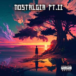 Nostalgia Pt. II (feat. Bornsinner)