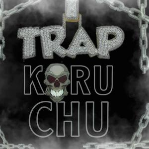 Trap Karu Chu (Explicit)