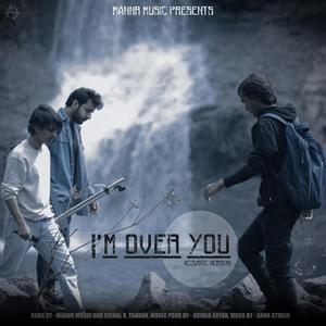 I'm Over You (feat. Vishal R.Tandon) [Acoustic Version]