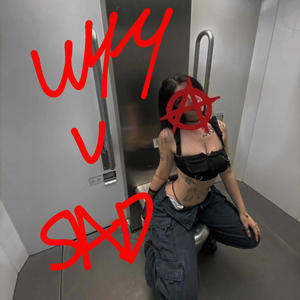 WHY U SAD (feat. LEELAA) (Explicit)