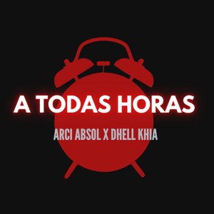A Todas Horas(feat. Dhell Khia) (Explicit)