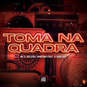 Toma na Quadra (Explicit)