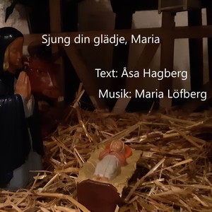 Sjung din glädje, Maria