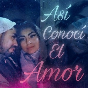 Así Conocí el Amor