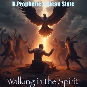Walking in the Spirit (feat. Clean Slate)