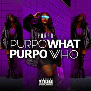 PurPo What PurPo Who (Explicit)