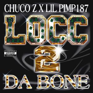 Locc 2 Da Bone (feat. Chuco Z.) (Explicit)