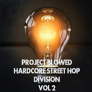 Project Blowed Hardcore Street Hop Division, Vol.2 (Explicit)