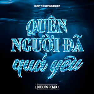 Quên Người Đã Quá Yêu (Remix)