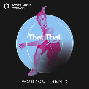 That That (Extended Workout Remix 128 BPM)