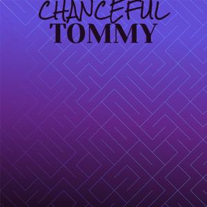 Chanceful Tommy