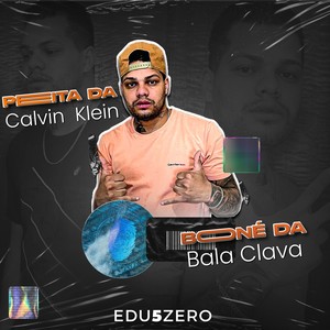 Peita da Calvin Klein Boné da Bala Clava (ZAIA Remix|Explicit)