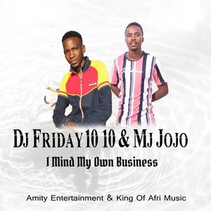 I Mind My Own Business (feat. Dj Friday 10 10)