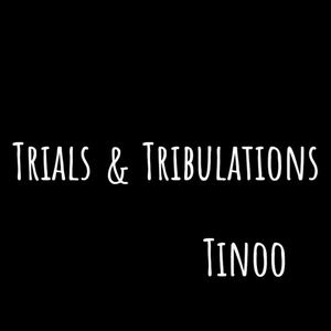 Trials & Tribulations