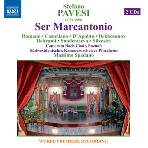 PAVESI, S.: Ser Marcantonio (Opera) [Romano, Castellano, D'Apolito, Bekbosunov, Beltrami, Smolentseva, Silvestri, Spadano]