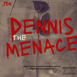 DENNIS The MENACE (Explicit)