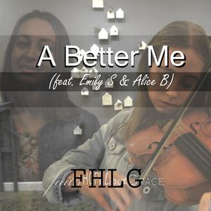 A Better Me (feat. Emily S & Alice B)