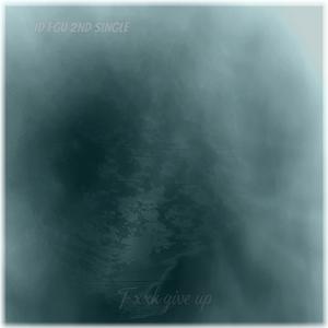 FGU (Fxxk Give up) (Feat. CMON half, NaRyne, MOON half) (Explicit)