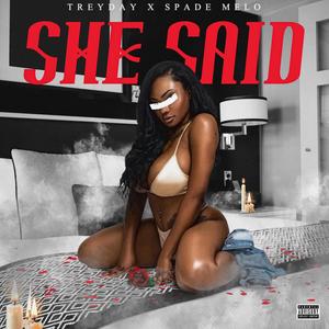 She Said(feat. Spade Melo) (Explicit)