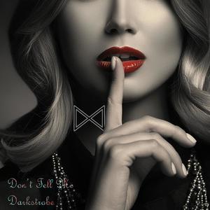 Darkstrobe - Don't Tell Me (Pilsner mix)
