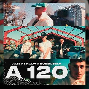 A 120 (feat. Roda & Bubbusela) [Explicit]