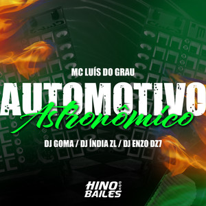 Automotivo Astronômico (Explicit)