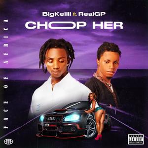 Chop Her (feat. RealGp)