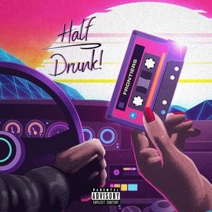 Half Drunk! (feat. Lukexi) [Explicit]