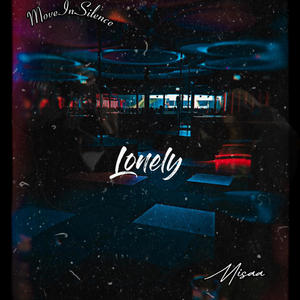 Lonely (feat. Misaa) (Explicit)