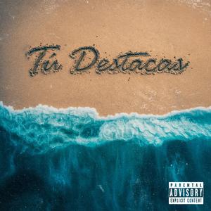 Tu Destacas (feat. Adan La Amenaza)