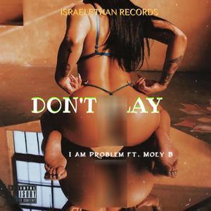 Don't Play (feat. Moey B) [Explicit]