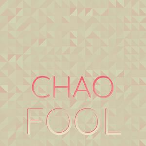 Chao Fool