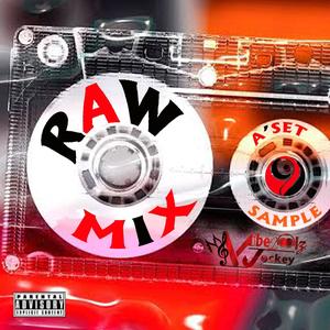 RAW MIX (A'set Sample) (Explicit)