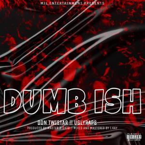 Dumb Ish (feat. UglyRaps) [Explicit]