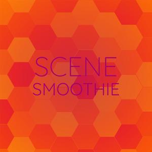 Scene Smoothie