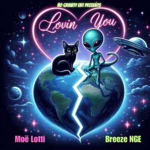 Lovin You (feat. Moë Lotti) (Explicit)