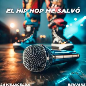 El Hip Hop me Salvó (feat. Laviejacelda)