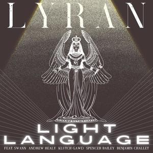 Light Language (feat. Swann, Andrew Healy, Klutch Gawd, Spencer Bailey & Benjamin Challet) [Explicit]