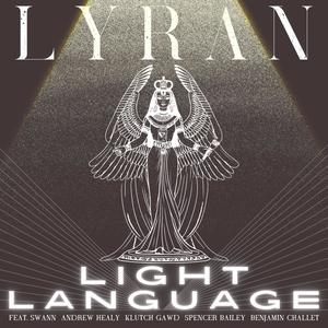 Light Language (feat. Swann, Andrew Healy, Klutch Gawd, Spencer Bailey & Benjamin Challet) (Explicit)