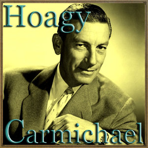 Hoagy Carmichael - Rogue River Valley