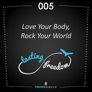 005: “Love Your Body, Rock Your World” – (Feat. Constance Rhodes & Kirsten Haglund)