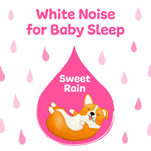 宝宝睡眠白噪音: 甜蜜水晶雨声篇 (White Noise for Baby Sleep：Sweet Rain)