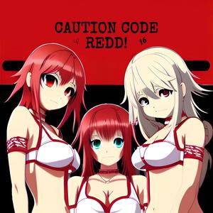 CAUTION CODE REDD! (Explicit)