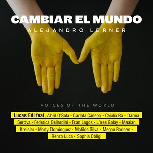 Cambiar el Mundo (feat. Abril D'Sola, Carlota Canepa, Cecilia Ra, Darina Serova, Federica Bellardini, Fran Lagos, L'nee Golay, Maaian Kreisler, Marty Dominguez, Matilde Silva, Megan Barlsen, Renzo Luca & Sophia Obligi)