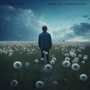 Dandelion conversations