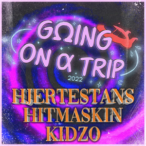 Going on a Trip 2022 (Explicit)