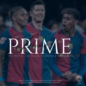 Prime (feat. Lions, alemockas, ay Gladdas & yeesneezy) (Explicit)